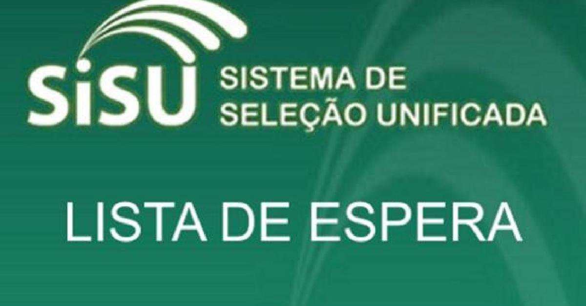 CONVOCAÇÃO DE CANDIDATOS DA LISTA DE ESPERA DO SISU COMEÇA HOJE 7 O