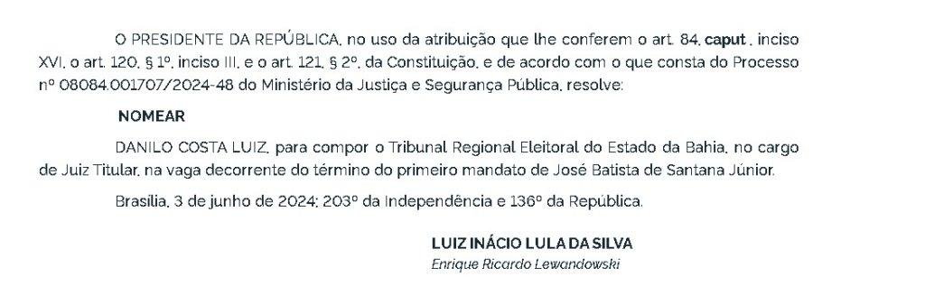 LULA NOMEIA DANILO COSTA LUIZ E RICARDO BORGES MARACAJÁ NO CARGO DE DESEMBARGADOR TITULAR E SUBSTITUTO DO TRE-BA