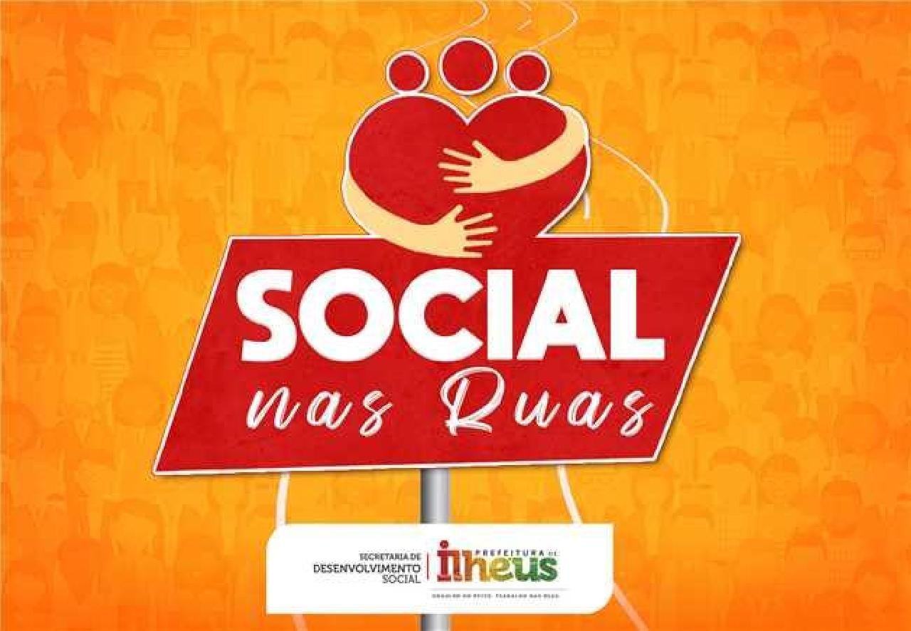 ILHÉUS: COMUNIDADES SERÃO BENEFICIADAS COM PROGRAMA SOCIAL NAS RUAS