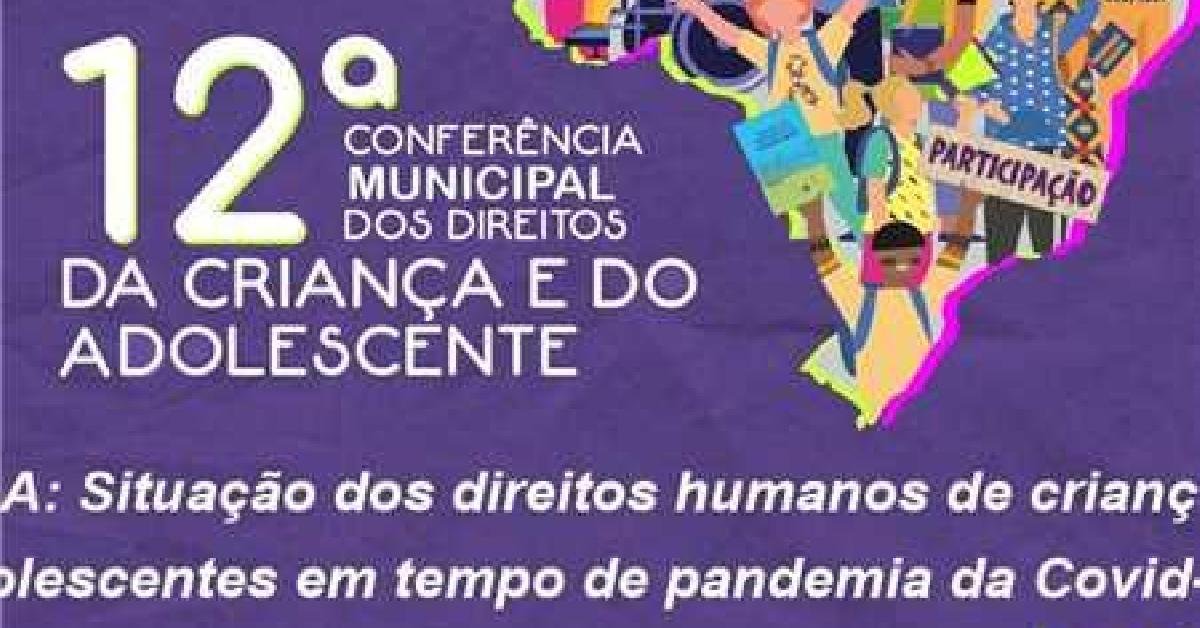 Abertas InscriÇÕes Para A 12ª ConferÊncia Dos Direitos Da CrianÇa E Do