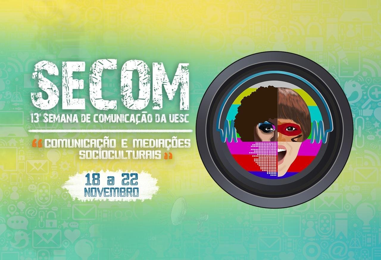 13ª SEMANA DE COMUNICAÇÃO OCORRE DE 18 A 22 DE NOVEMBRO, NA UESC