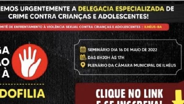 ILHÉUS: CÂMARA ABRE INSCRIÇÕES PARA O SEMINÁRIO MUNICIPAL DE ENFRENTAMENTO À VIOLÊNCIA SEXUAL CONTRA CRIANÇAS E ADOLESCENTES   