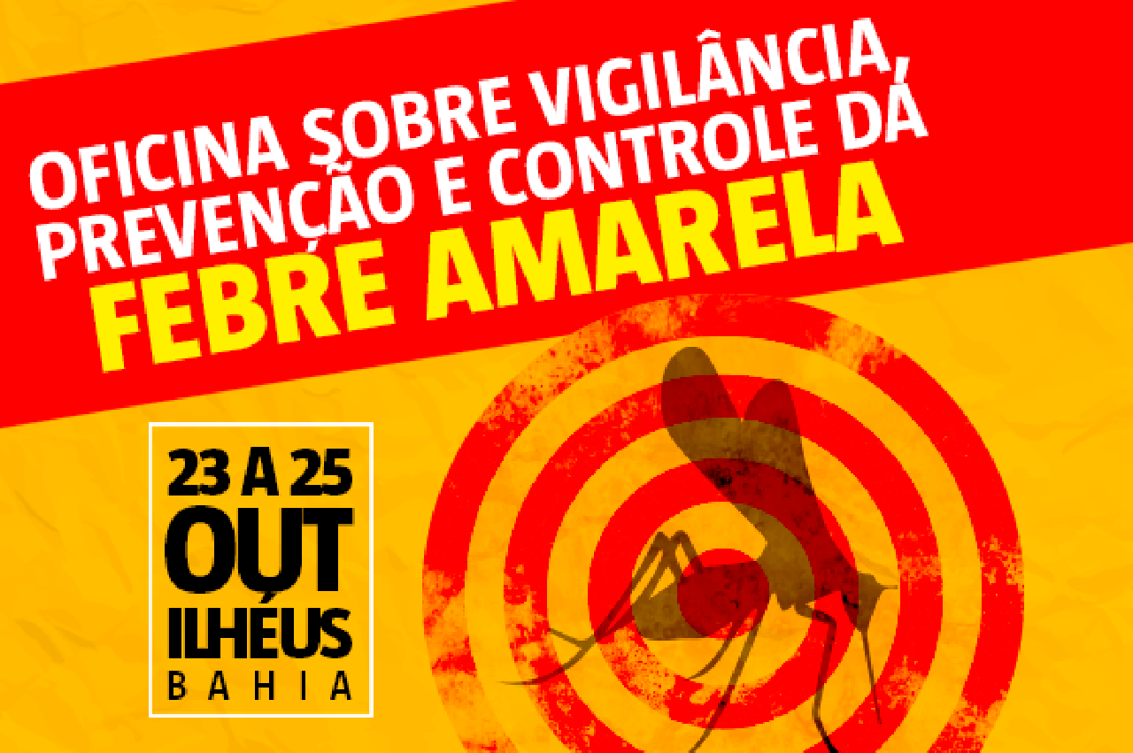 ILHÉUS RECEBE EVENTO REGIONAL SOBRE VIGILÂNCIA, PREVENÇÃO E CONTROLE DA FEBRE AMARELA