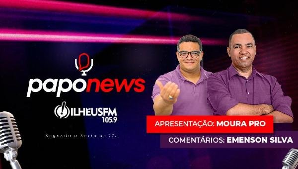 PREFEITO MARÃO PARTICIPA DA ESTREIA DO PROGRAMA PAPO NEWS NA ILHÉUS FM 