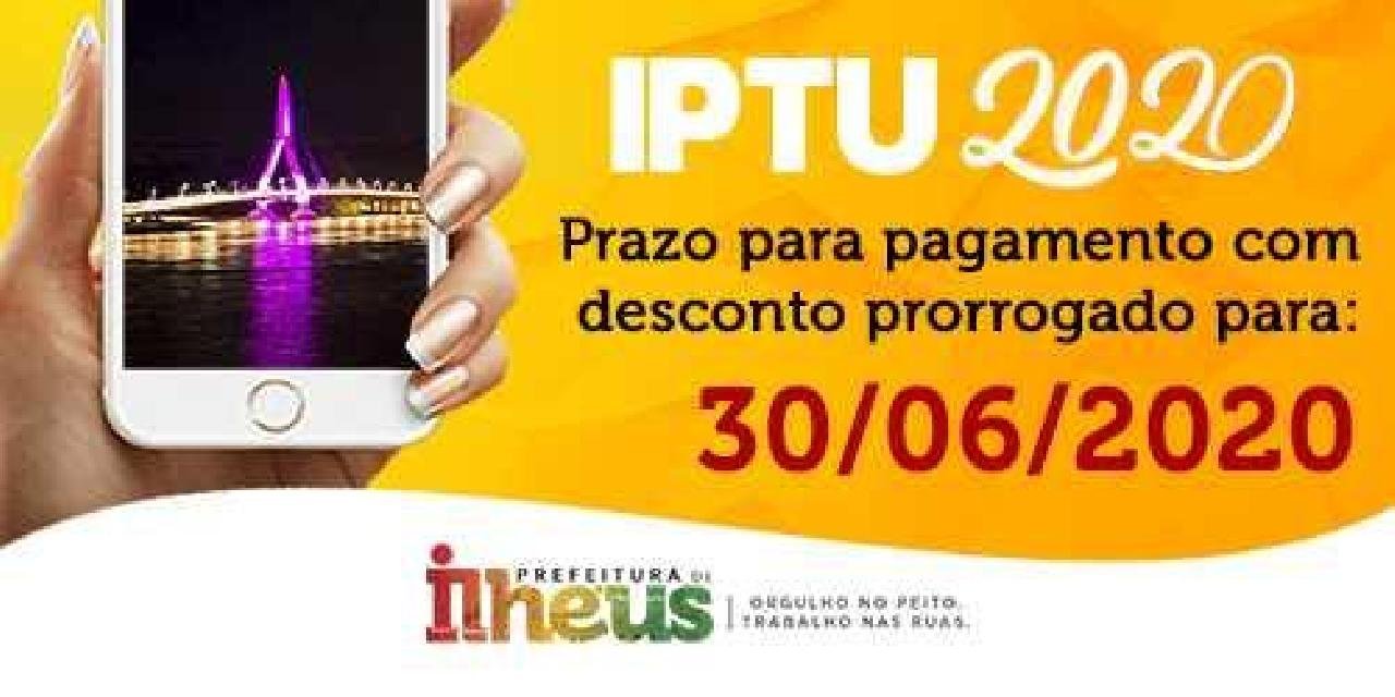 COTA ÚNICA DO IPTU É PRORROGADA PARA 30 DE JUNHO COM DESCONTO DE 15%