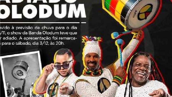 SHOW DA BANDA OLODUM É ADIADO DEVIDO À PREVISÃO DE CHUVA EM ILHÉUS; CONFIRA NOVA DATA 