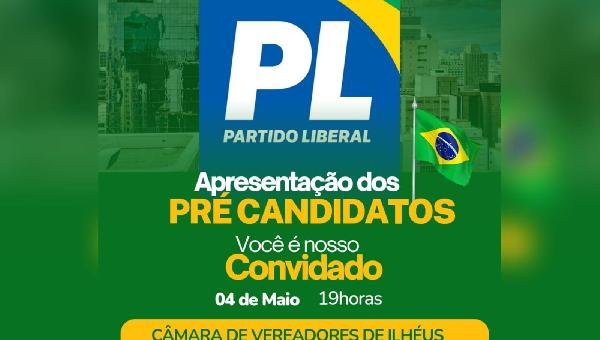 PRÉ-CANDIDATOS A VEREADORES DE ILHÉUS PELO PARTIDO LIBERAL SERÃO APRESENTADOS EM EVENTO NESTE SÁBADO (04) 